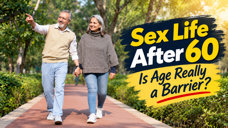 Sex Life After 60 in Men - Is Age Really a Barrier?